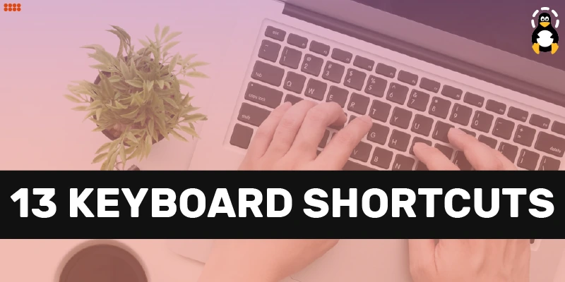 13 Keyboard Shortcuts Every Ubuntu User Should Know