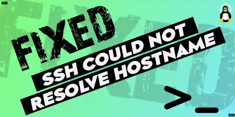 Fix SSH could not resolve hostname