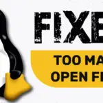 Fix Too Many Open Files Linux