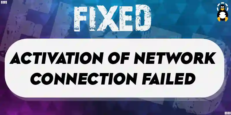 Fix activation of network connection failed on Linux