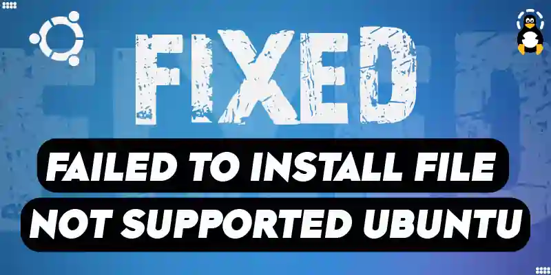 Fix failed to install file not supported ubuntu