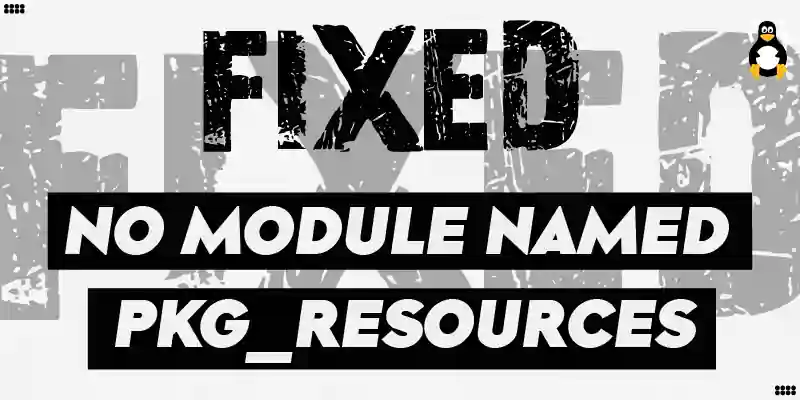 Fix: no module named pkg_resources
