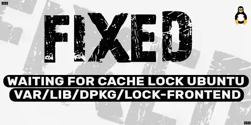 Fix waiting for cache lock ubuntu var/lib/dpkg/lock-frontend