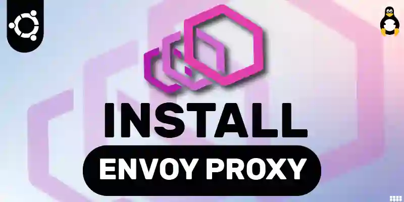 How To Install Envoy Proxy on Ubuntu 22.04