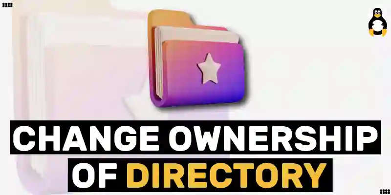 How To Change Ownership Of Directory In Linux Its Linux FOSS