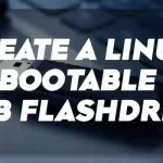 How to Create a Linux Bootable USB Flashdrive