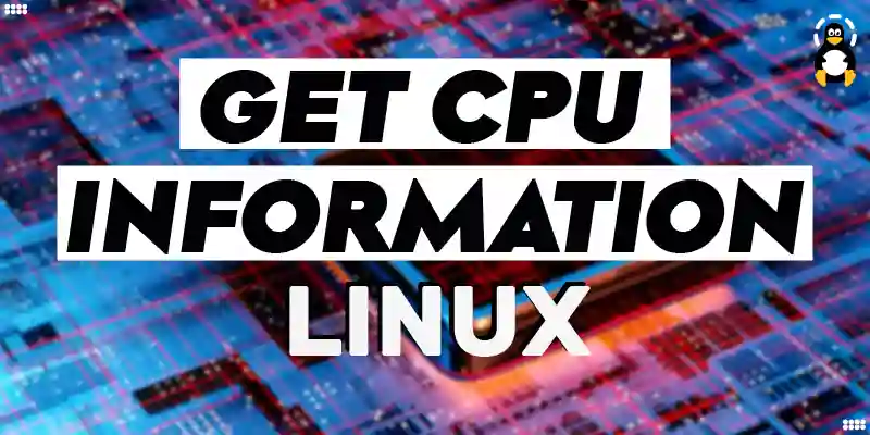 How to Get CPU Information in Linux