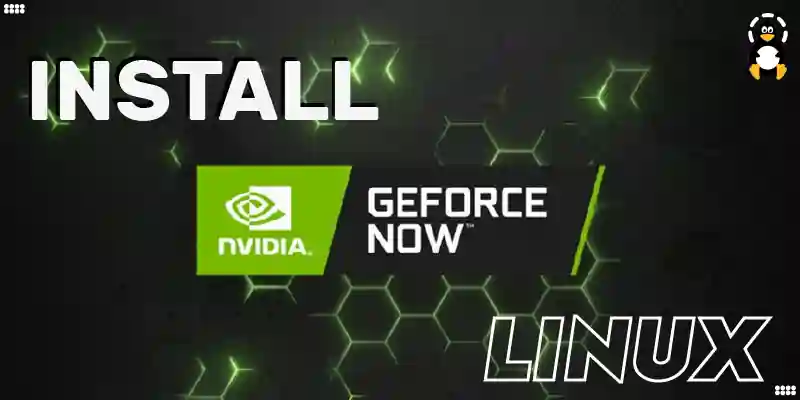 How to Install GeForce Now on Linux