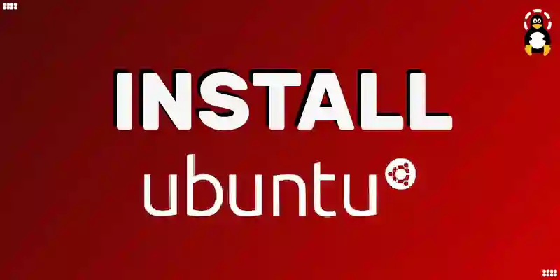 How to Install Ubuntu Linux in the Simplest Possible Way