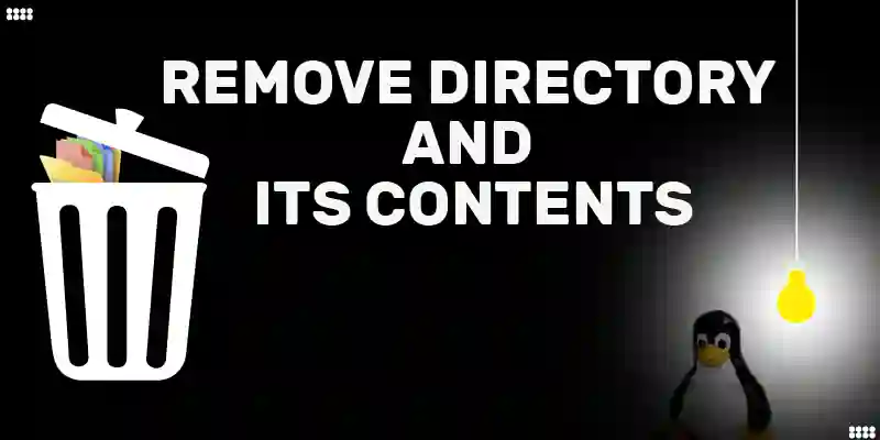 Remove Directory and its Contents in Linux