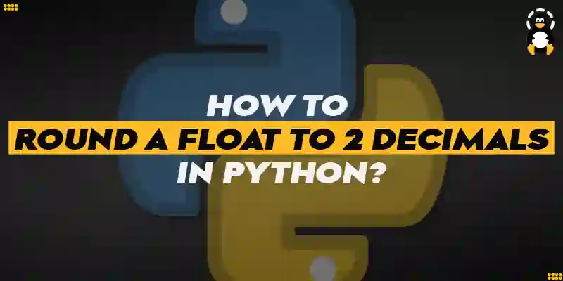 How to Round a float to 2 decimals in Python
