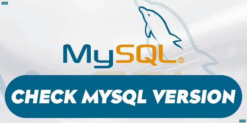 How to check MySQL version