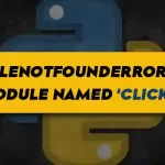 ModuleNotFoundError No module named 'click' in Python