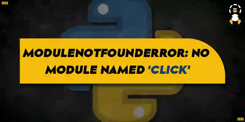 ModuleNotFoundError No module named 'click' in Python