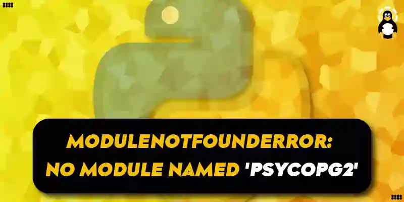 ModuleNotFoundError No module named 'psycopg2' in Python