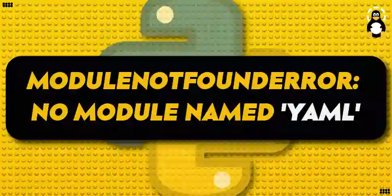 ModuleNotFoundError No module named 'yaml' in Python