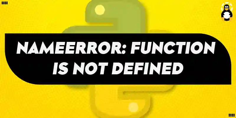 NameError function is not defined in Python