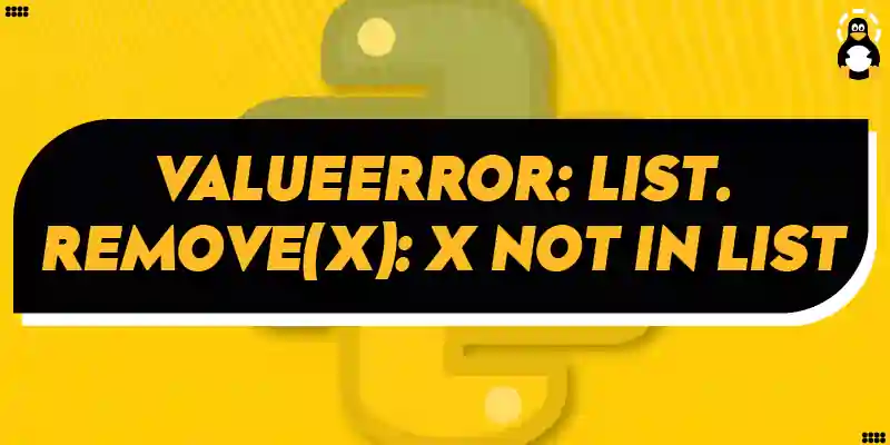 ValueError List remove x X Not In List In Python Its Linux FOSS