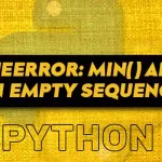 ValueError min() arg is an empty sequence in Python