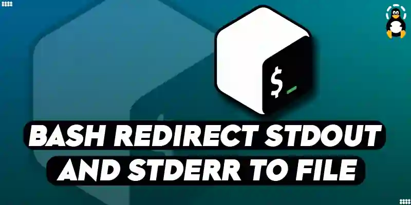 bash redirect stdout and stderr to file