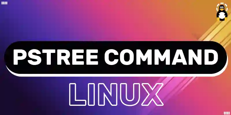 pstree Command in Linux Explained