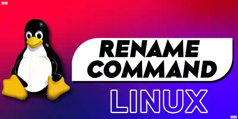 rename Command in Linux Explained