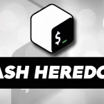 Bash Heredoc Explained