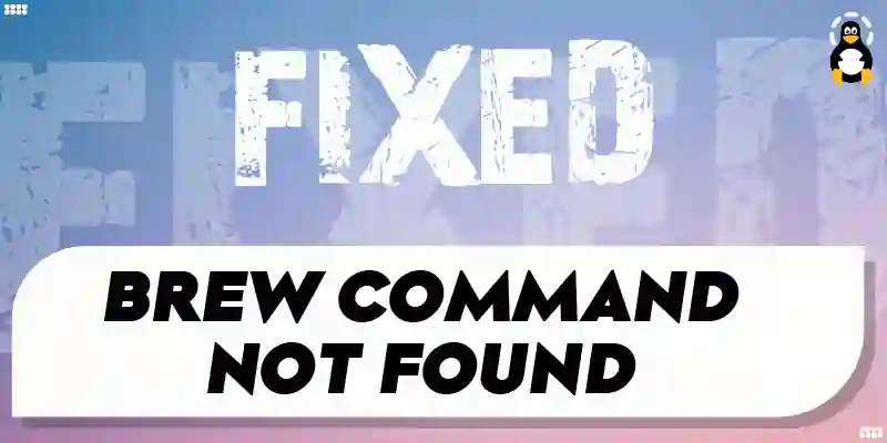 Fix brew Command Not Found