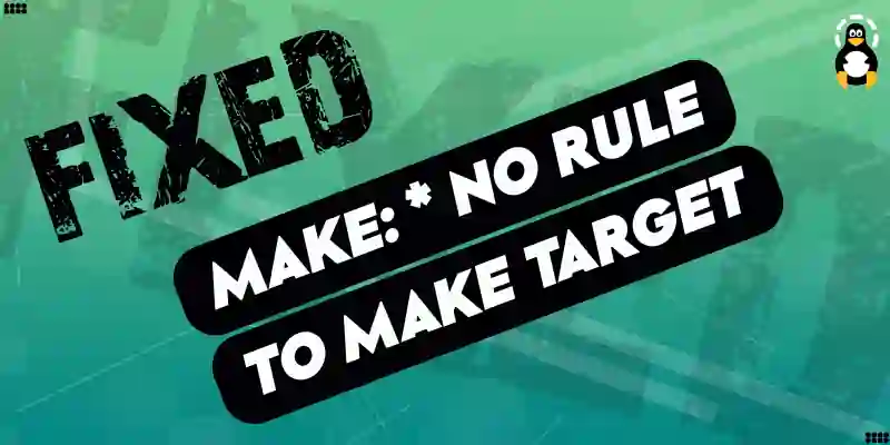 Fix make no rule to make target