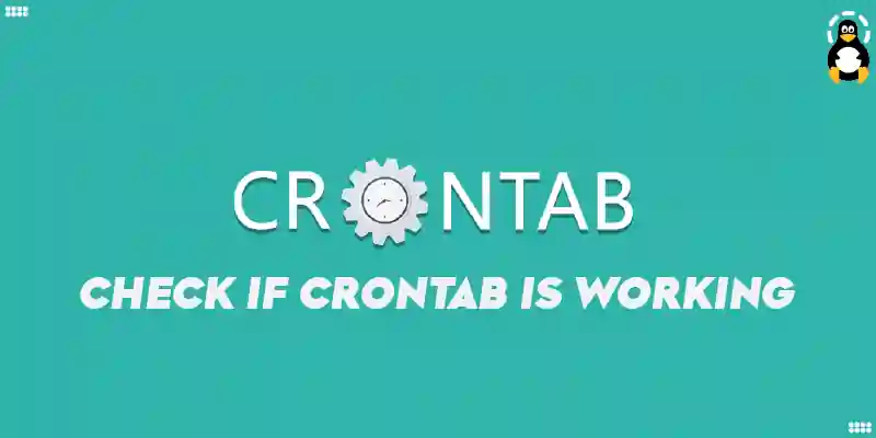 How to Check if Crontab is Working?
