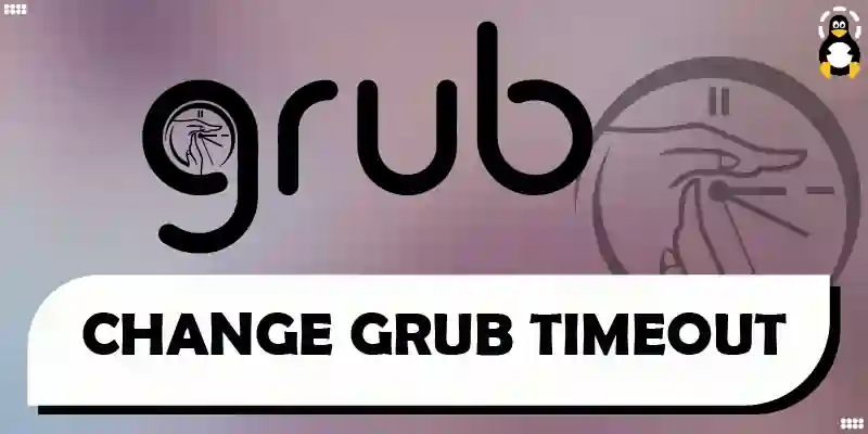 How to Change the GRUB Timeout in Linux