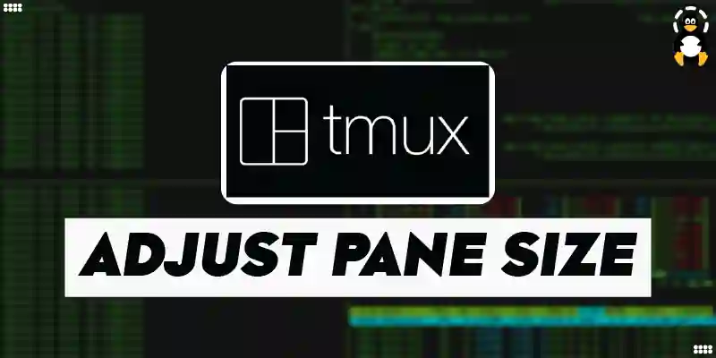 How to Adjust the tmux Pane Size