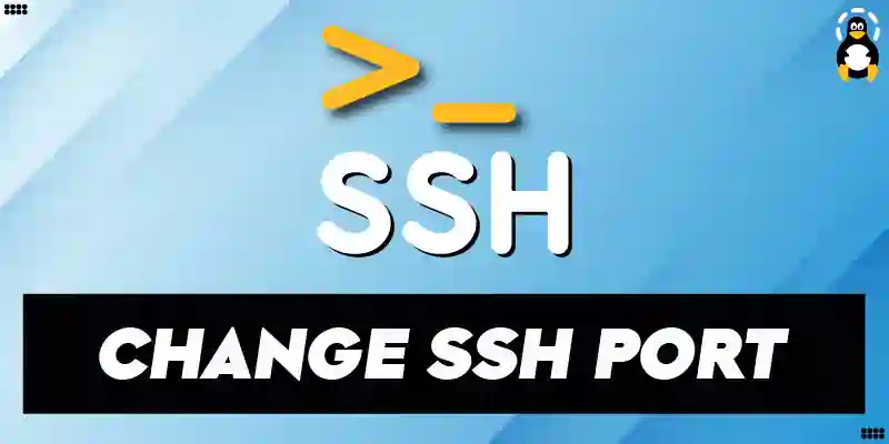 How to Change the SSH Port in Linux