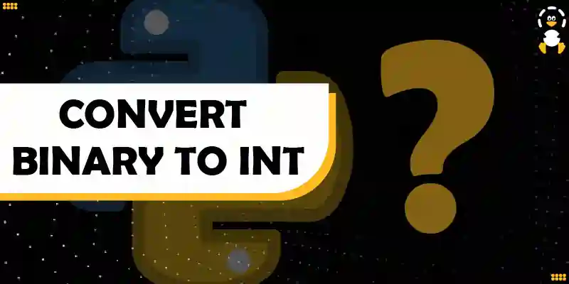 How to Convert Binary to Int in Python