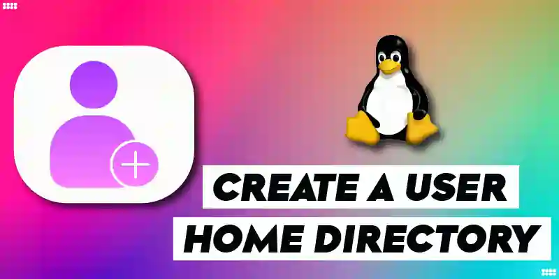 How to Create a User With a Different Home Directory in Linux
