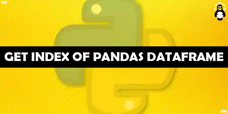 How to Get Index of Pandas DataFrame