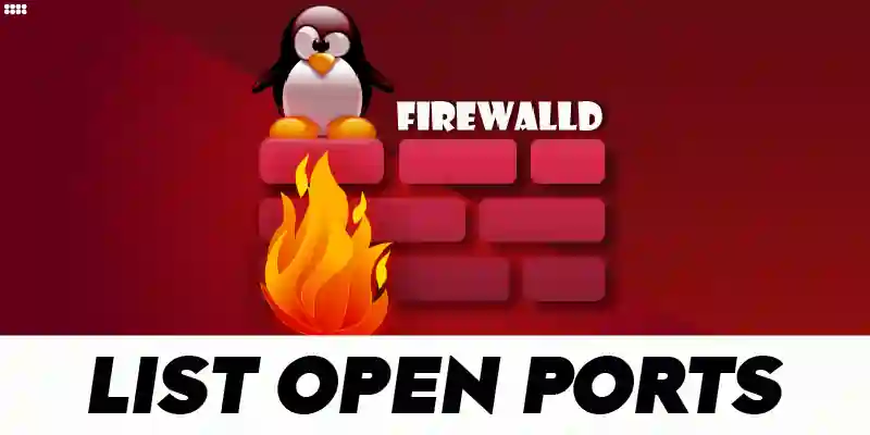 How to List Open Ports in Firewalld