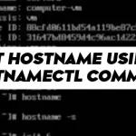 How to Set Hostname Using hostnamectl Command