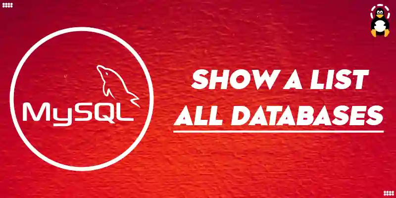 How to Show a List of All Databases in MySQL