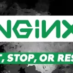 How to Start, Stop, or Restart Nginx