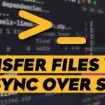 How to Transfer Files with Rsync over SSH