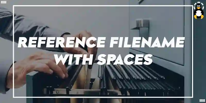 How to reference filename with spaces in Linux