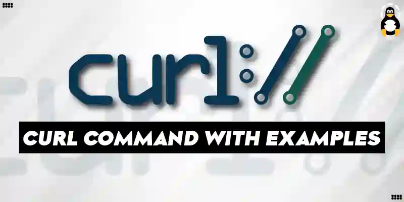 Linux Curl Command With Examples Its Linux FOSS