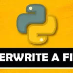 How to Overwrite a File in Python