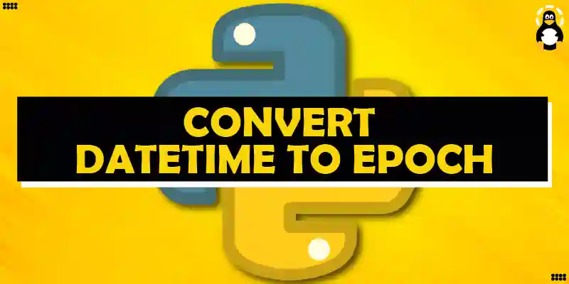 Convert Datetime to Epoch in Python