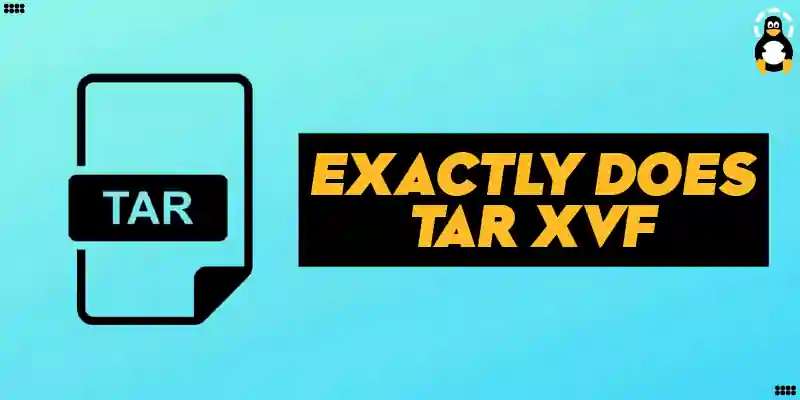 What Exactly Does tar xvf Do?