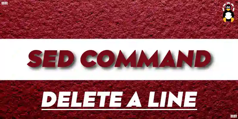 sed Command to Delete a Line in Linux