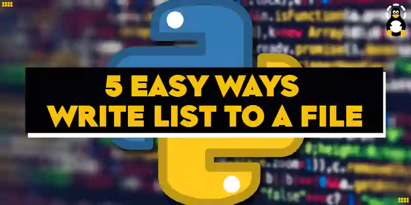 5 Easy Ways to Write List to a File in Python