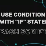 Bash script How to Use Condition or With if Statement