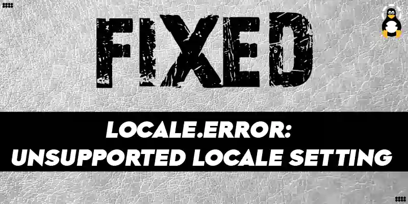 Fix locale.error unsupported locale setting